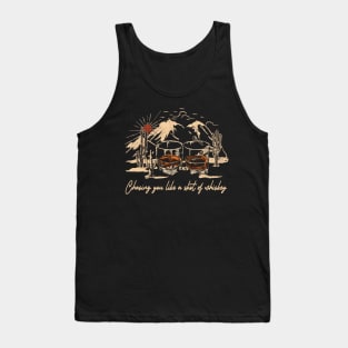 Chasing You Like A Shot Of Whiskey Wine Glasses Music Quote Tank Top